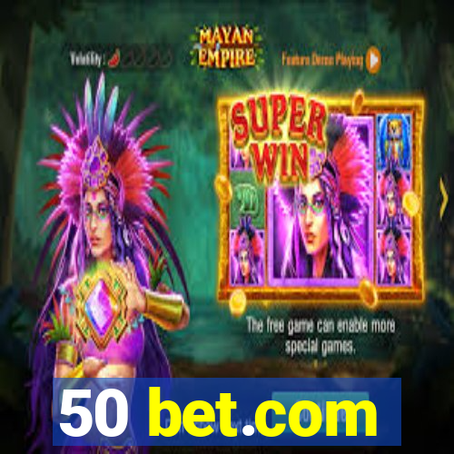 50 bet.com